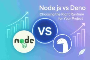 Node.js vs Deno: Choosing the Right Runtime for Your Project